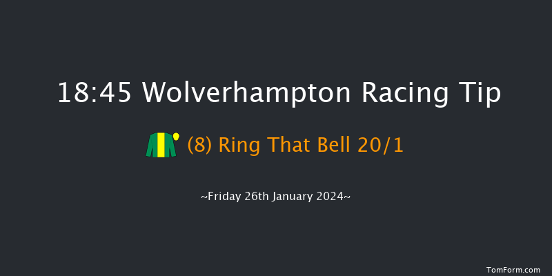 Wolverhampton  18:45 Maiden (Class 5) 10f Fri 12th Jan 2024