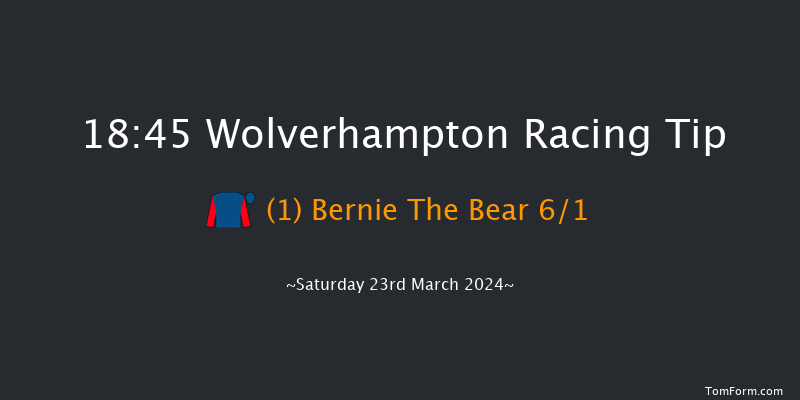 Wolverhampton  18:45 Handicap (Class 6) 6f Tue 19th Mar 2024