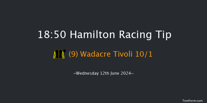 Hamilton  18:50 Maiden (Class 5) 11f Thu 6th Jun 2024