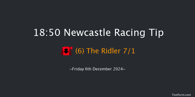 Newcastle  18:50 Handicap (Class 5) 6f Tue 3rd Dec 2024