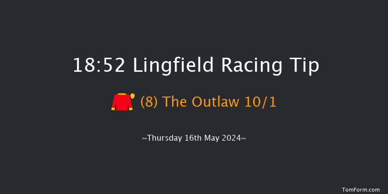 Lingfield  18:52 Maiden
(Class 4) 6f Sat 11th May 2024