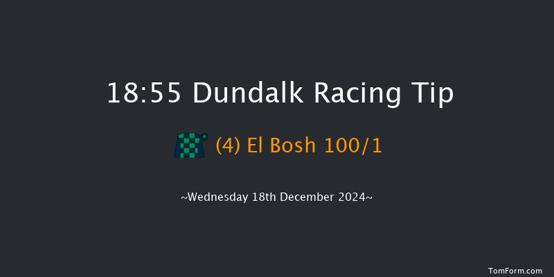 Dundalk  18:55 Stakes 8f Fri 13th Dec 2024