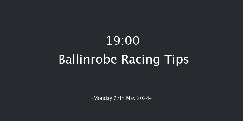 Ballinrobe  19:00 Handicap Chase 20f Tue 7th May 2024