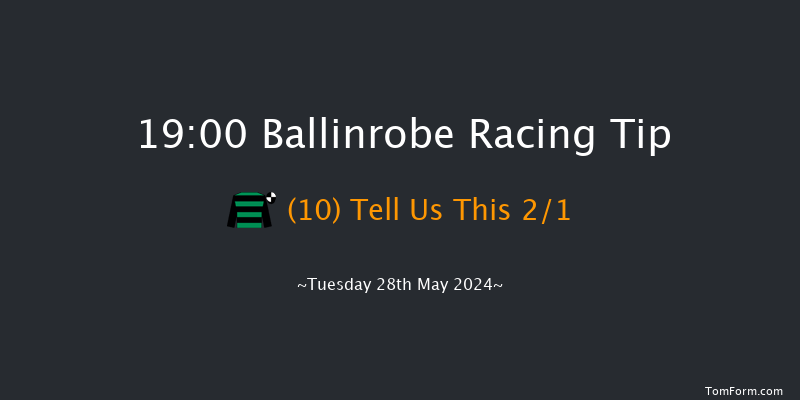 Ballinrobe  19:00 Handicap Hurdle 16f Mon 27th May 2024