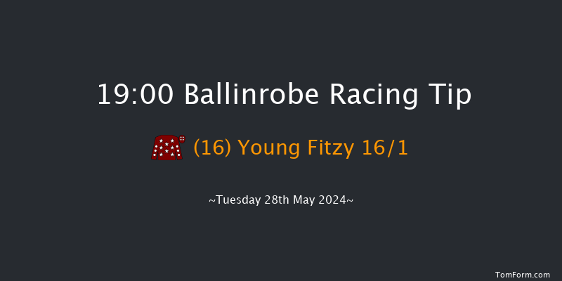 Ballinrobe  19:00 Handicap Hurdle 16f Mon 27th May 2024