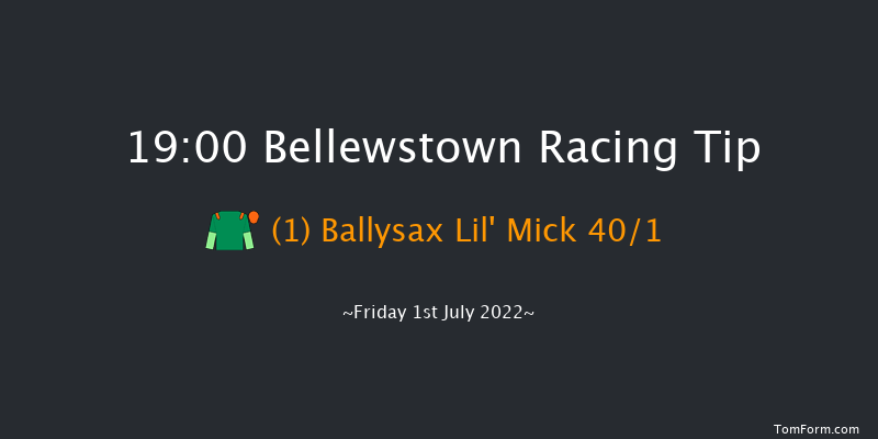 Bellewstown 19:00 Maiden 5f Thu 30th Jun 2022