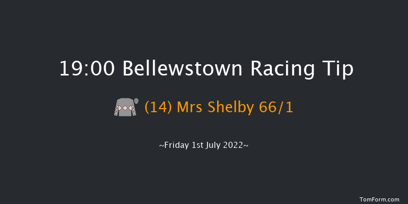 Bellewstown 19:00 Maiden 5f Thu 30th Jun 2022