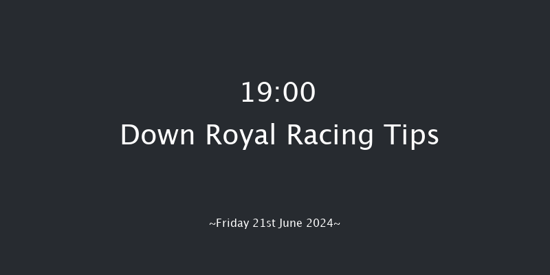 Down Royal  19:00 Maiden 7f Fri 31st May 2024