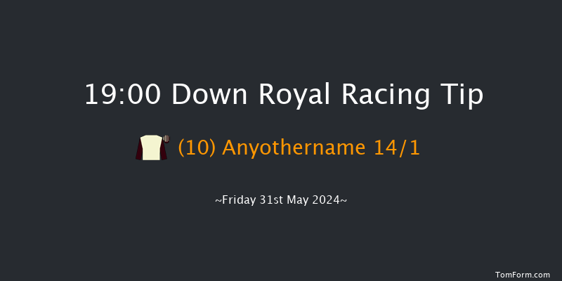 Down Royal  19:00 Handicap 7f Mon 6th May 2024