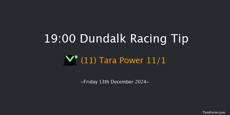 Dundalk  19:00 Handicap 8f Wed 11th Dec 2024