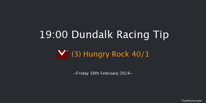 Dundalk  19:00 Maiden 12f Wed 14th Feb 2024