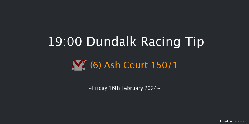 Dundalk  19:00 Maiden 12f Wed 14th Feb 2024