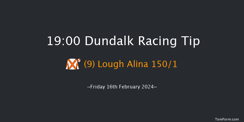 Dundalk  19:00 Maiden 12f Wed 14th Feb 2024