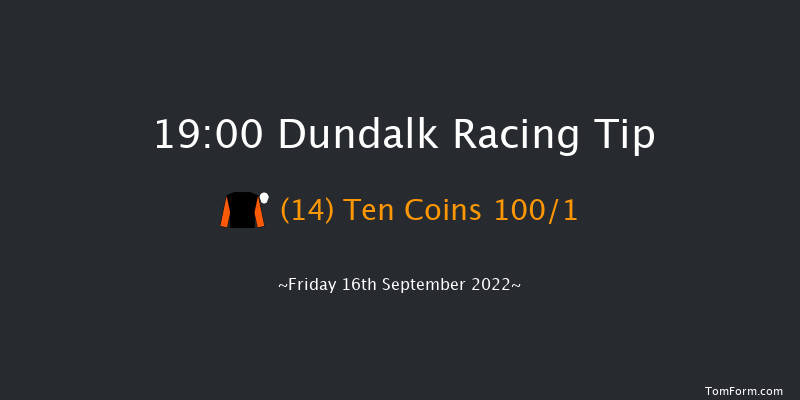 Dundalk 19:00 Handicap 7f Mon 15th Aug 2022