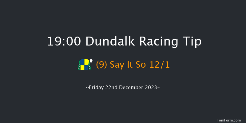 Dundalk 19:00 Handicap 12f Wed 20th Dec 2023