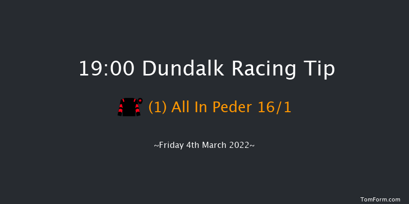 Dundalk 19:00 Maiden 11f Fri 25th Feb 2022