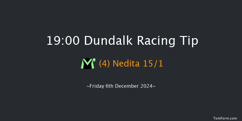 Dundalk  19:00 Handicap 8f Wed 4th Dec 2024