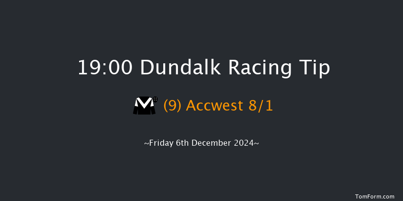 Dundalk  19:00 Handicap 8f Wed 4th Dec 2024