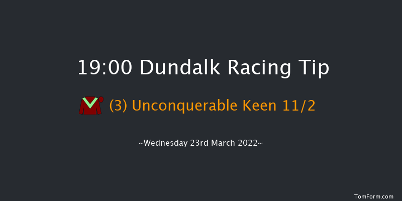 Dundalk 19:00 Stakes 6f Fri 11th Mar 2022