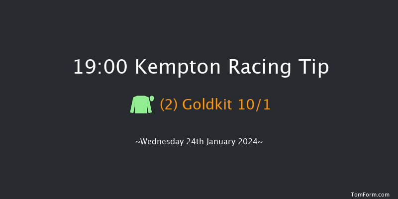 Kempton  19:00 Handicap
(Class 5) 7f Mon 22nd Jan 2024