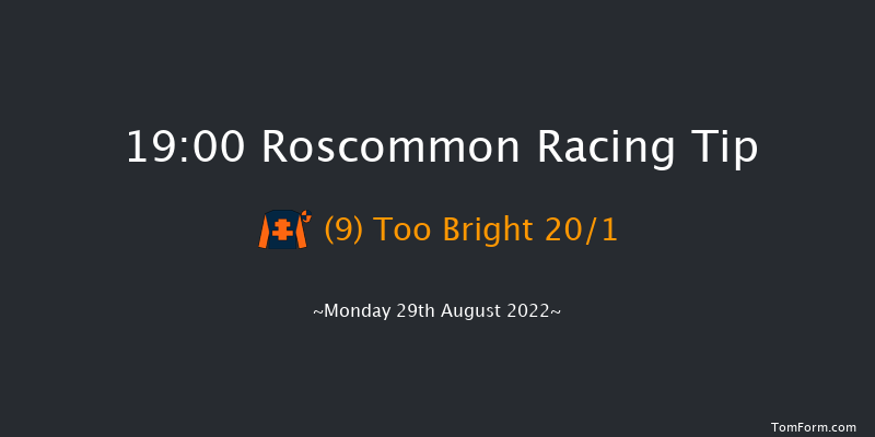 Roscommon 19:00 Handicap 12f Mon 15th Aug 2022