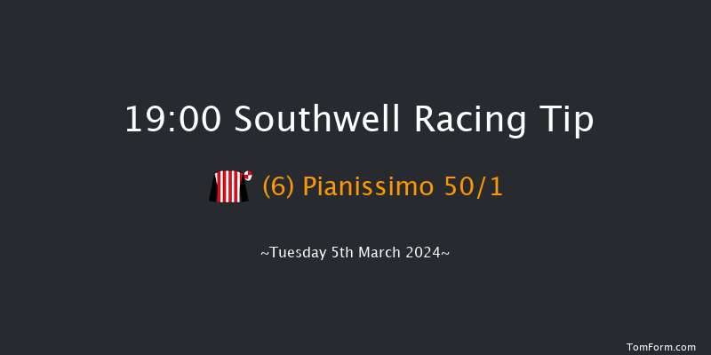 Southwell  19:00 Handicap
(Class 5) 16f Mon 4th Mar 2024