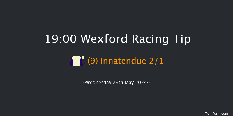 Wexford  19:00 Maiden Hurdle 20f Sat 18th May 2024