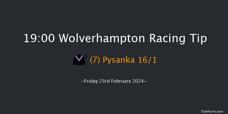 Wolverhampton  19:00 Handicap
(Class 6) 12f Mon 19th Feb 2024