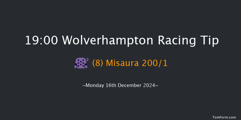 Wolverhampton  19:00 Maiden (Class 5) 12f Sat 14th Dec 2024