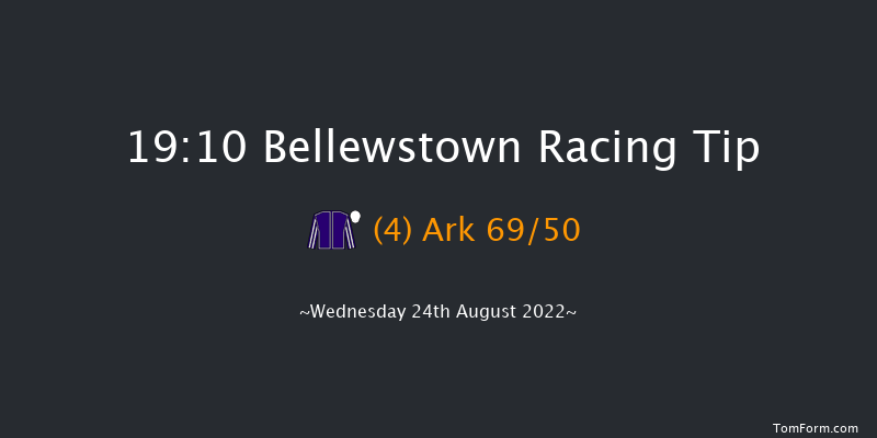 Bellewstown 19:10 Maiden 12f Tue 23rd Aug 2022