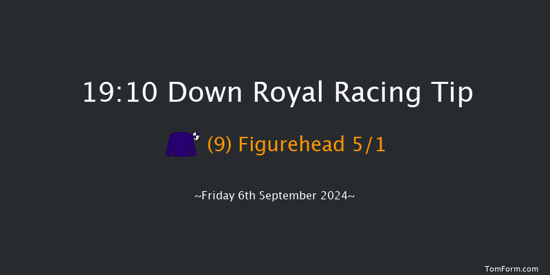 Down Royal  19:10 Handicap 13f Fri 30th Aug 2024