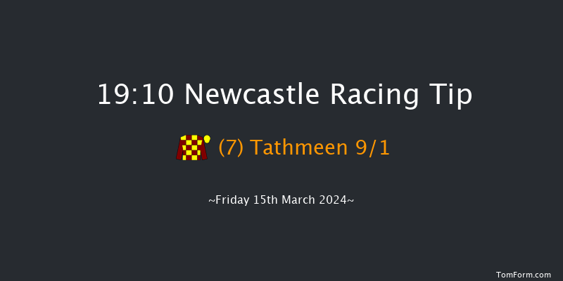 Newcastle  19:10 Stakes (Class 6) 6f Wed 13th Mar 2024