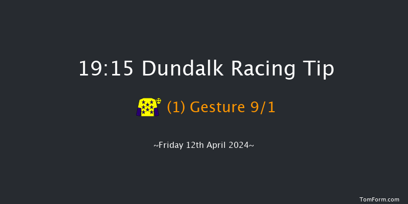 Dundalk  19:15 Handicap 11f Fri 5th Apr 2024