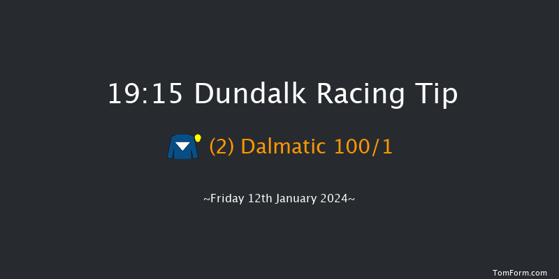 Dundalk 19:15 Maiden 11f Fri 22nd Dec 2023