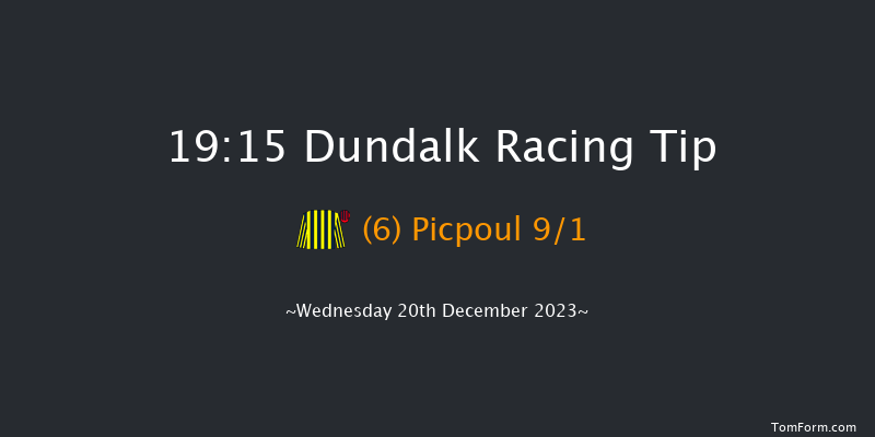 Dundalk 19:15 Handicap 11f Fri 15th Dec 2023