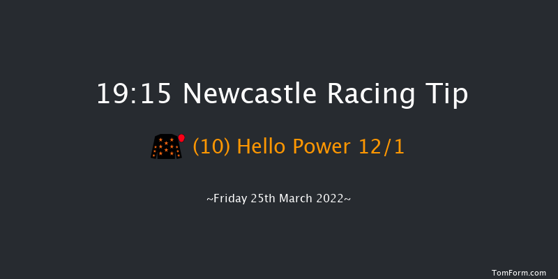 Newcastle 19:15 Handicap (Class 6) 7f Sat 19th Mar 2022