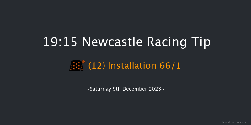 Newcastle 19:15 Handicap (Class 4) 6f Fri 8th Dec 2023