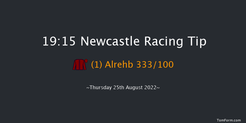 Newcastle 19:15 Handicap (Class 3) 7f Fri 19th Aug 2022