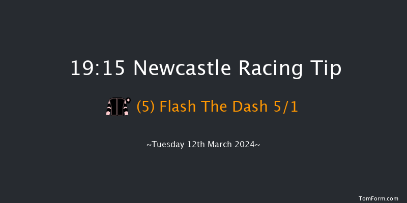 Newcastle  19:15 Handicap (Class 6) 6f Fri 8th Mar 2024