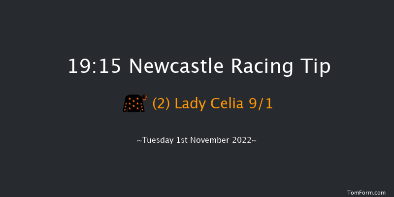 Newcastle 19:15 Handicap (Class 6) 6f Tue 25th Oct 2022