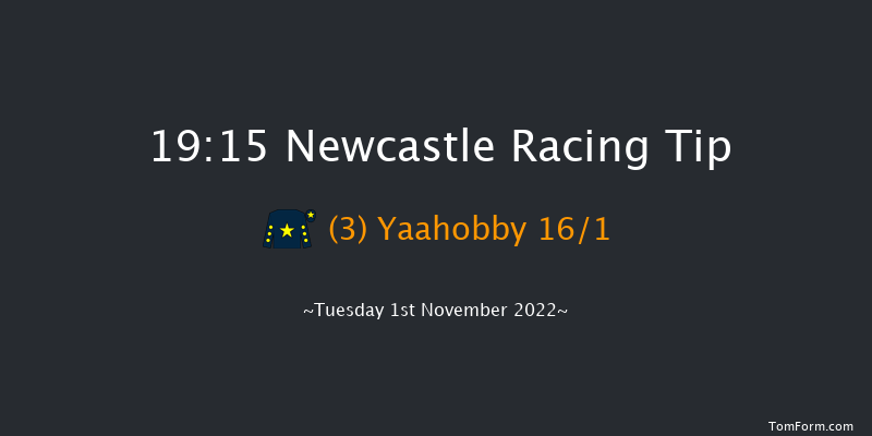 Newcastle 19:15 Handicap (Class 6) 6f Tue 25th Oct 2022