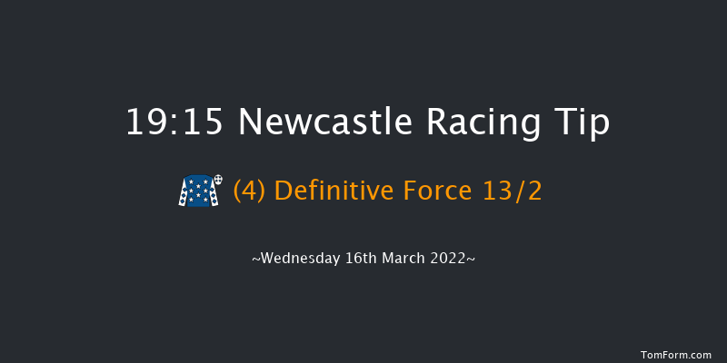 Newcastle 19:15 Handicap (Class 5) 7f Tue 15th Mar 2022