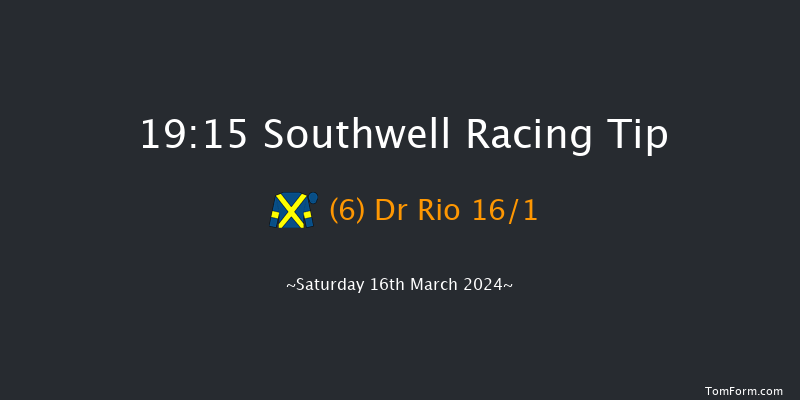 Southwell  19:15 Handicap (Class 6) 6f Thu 14th Mar 2024