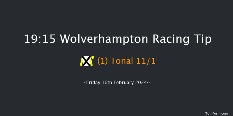 Wolverhampton  19:15 Handicap (Class 6) 9.5f Mon 12th Feb 2024