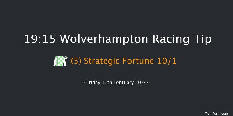 Wolverhampton  19:15 Handicap (Class 6) 9.5f Mon 12th Feb 2024