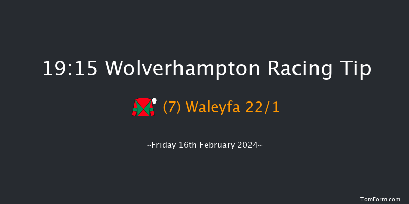 Wolverhampton  19:15 Handicap (Class 6) 9.5f Mon 12th Feb 2024