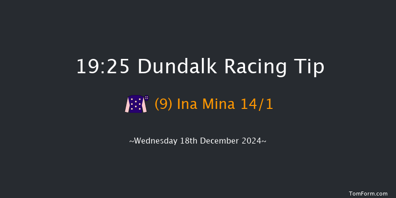 Dundalk  19:25 Maiden 12f Fri 13th Dec 2024