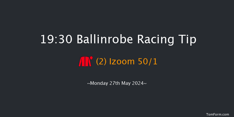 Ballinrobe  19:30 NH Flat Race 16f Tue 7th May 2024