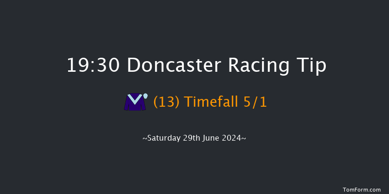 Doncaster  19:30 Maiden (Class 2) 7f Fri 28th Jun 2024