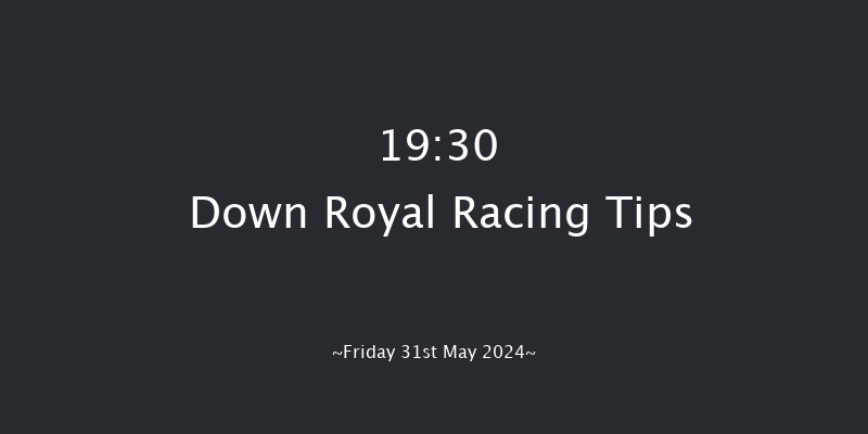 Down Royal  19:30 Listed 16f Mon 6th May 2024